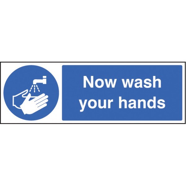 Now Wash Your Hands Safety Sign